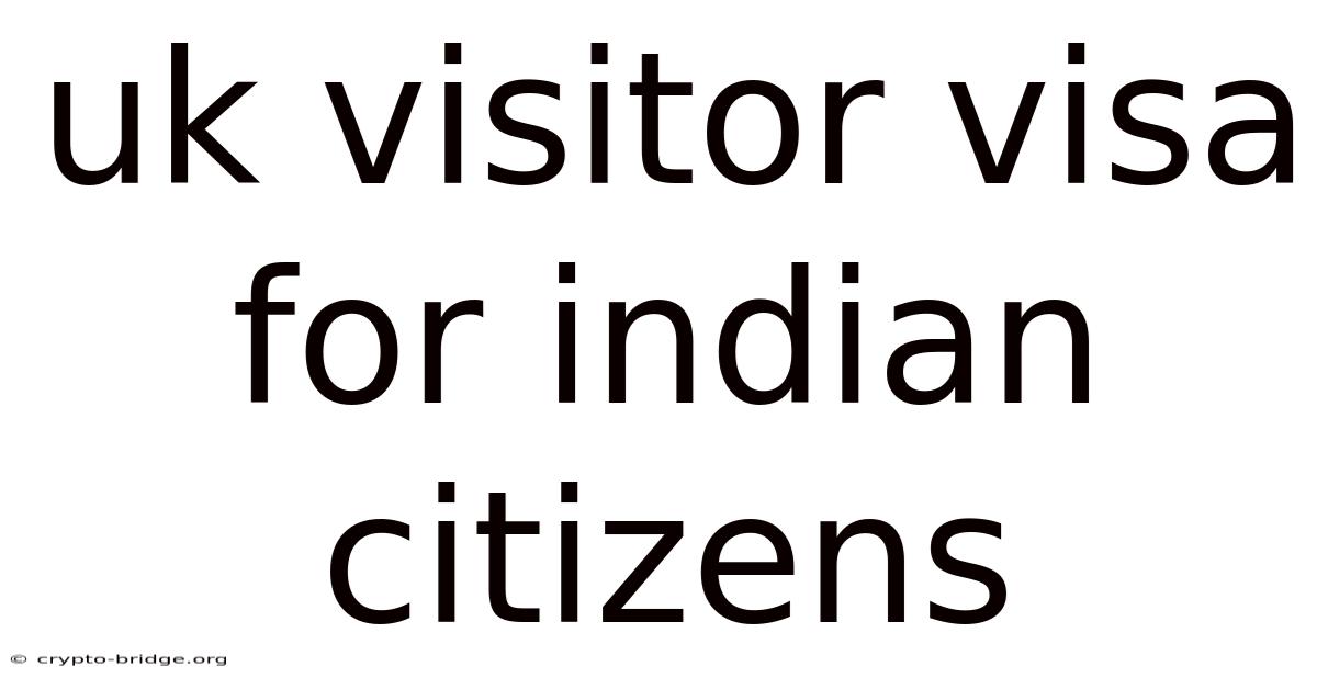 Uk Visitor Visa For Indian Citizens