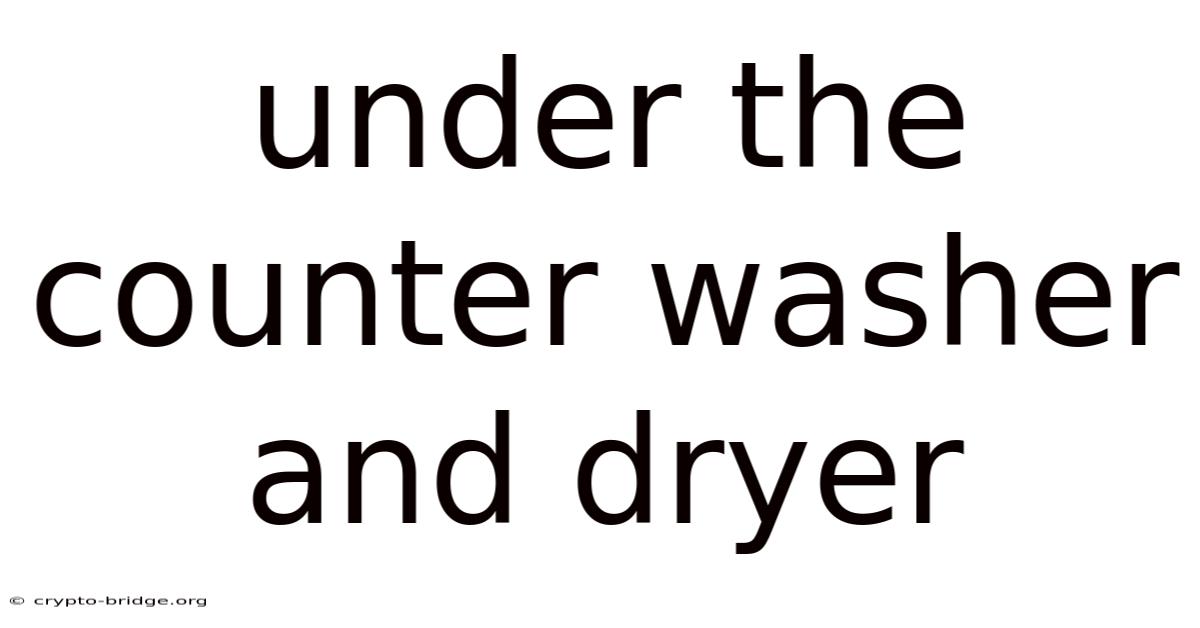 Under The Counter Washer And Dryer