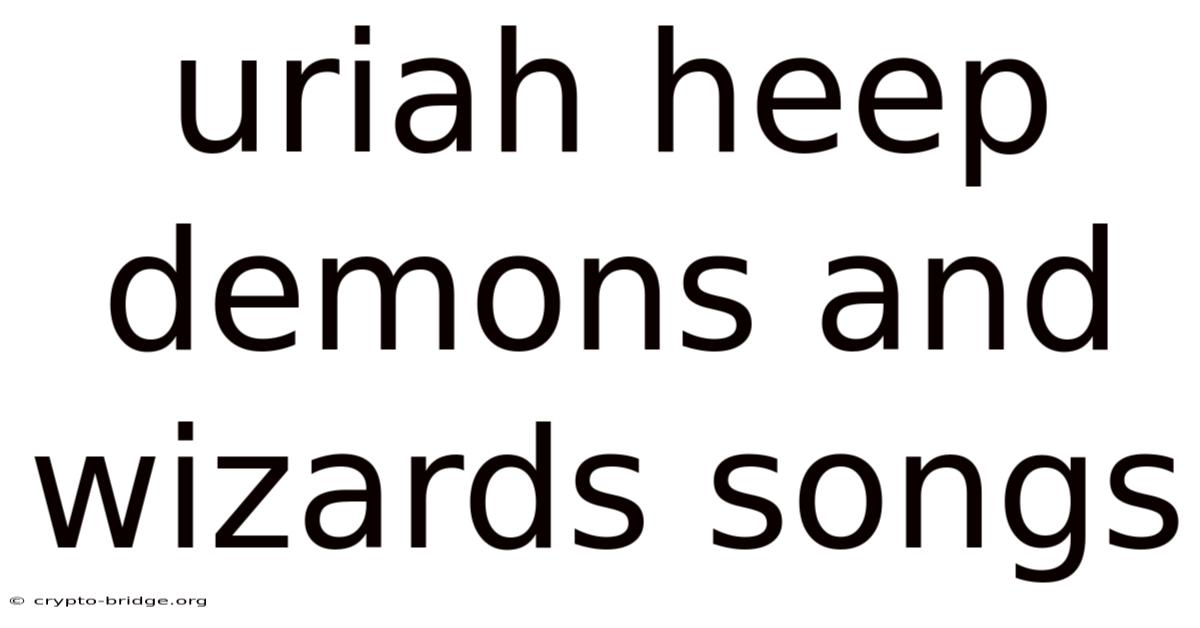 Uriah Heep Demons And Wizards Songs