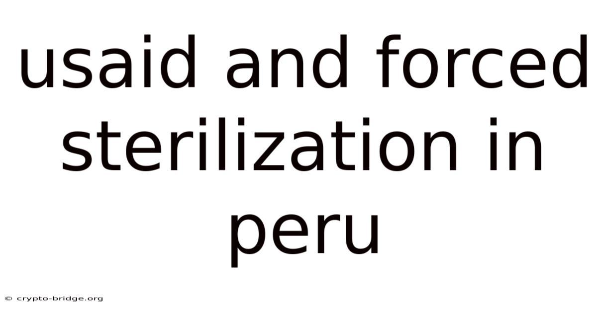Usaid And Forced Sterilization In Peru