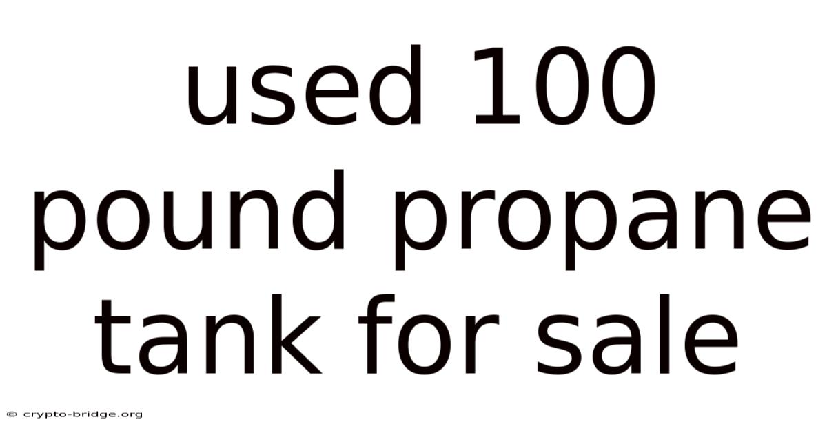 Used 100 Pound Propane Tank For Sale