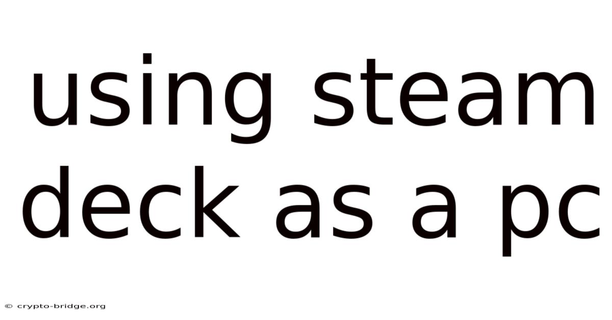 Using Steam Deck As A Pc