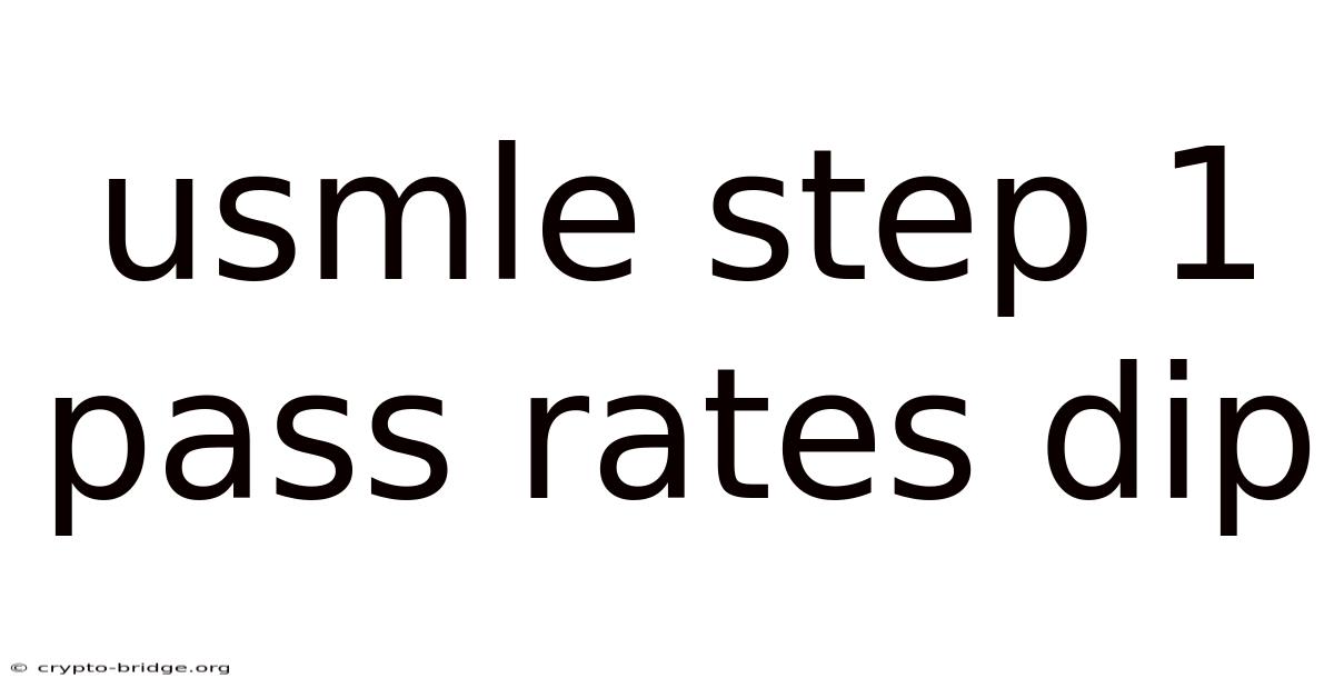 Usmle Step 1 Pass Rates Dip