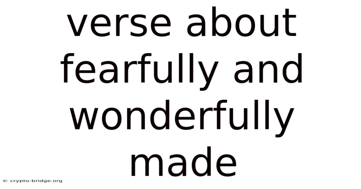 Verse About Fearfully And Wonderfully Made