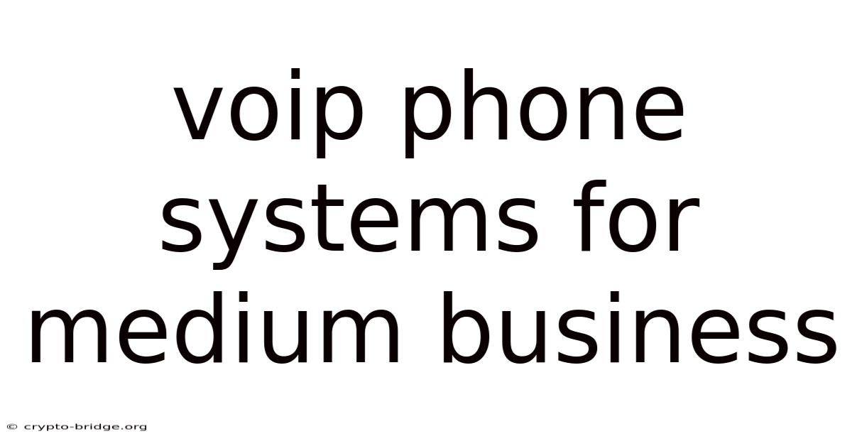 Voip Phone Systems For Medium Business