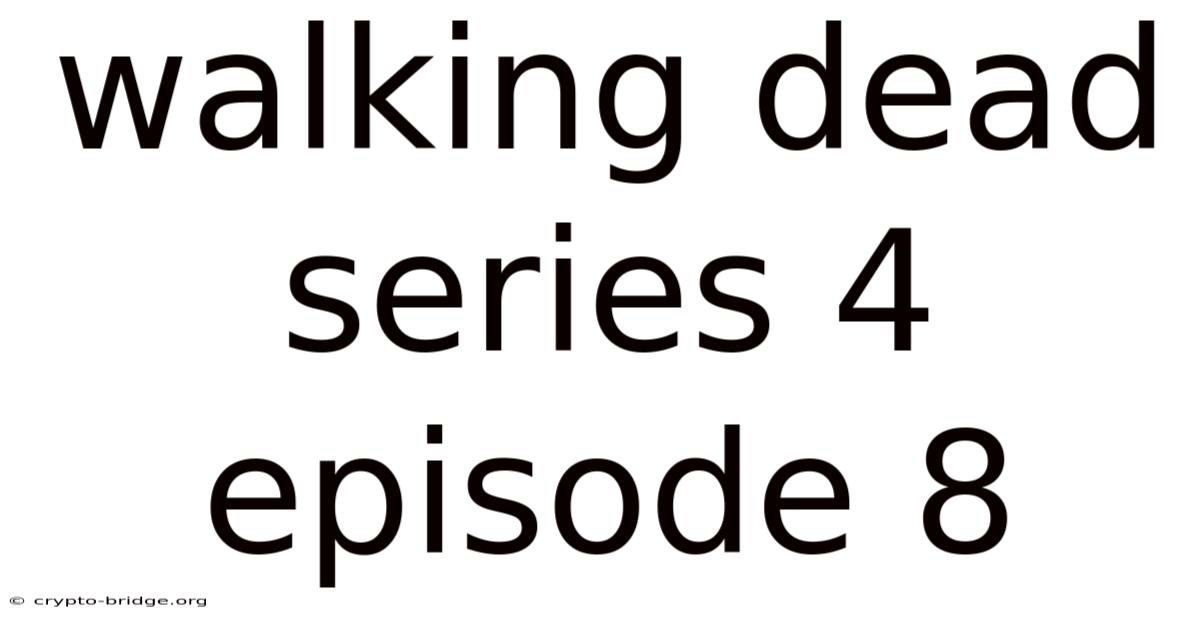 Walking Dead Series 4 Episode 8
