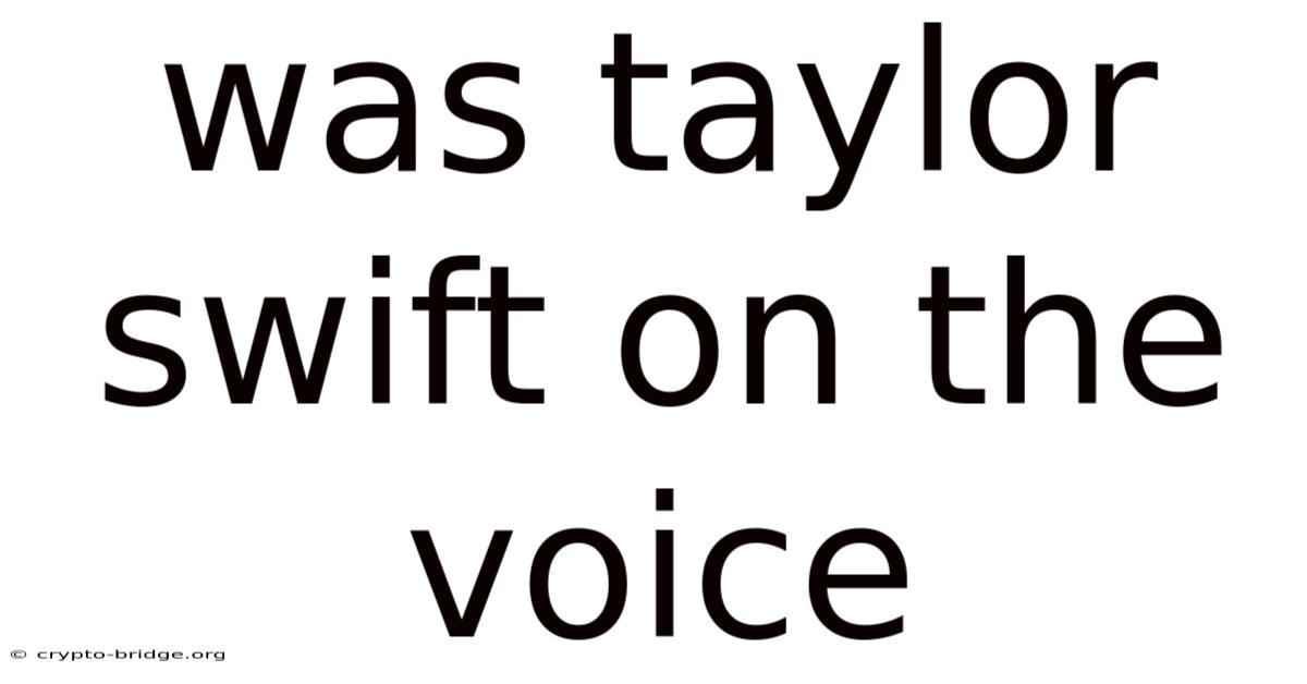 Was Taylor Swift On The Voice