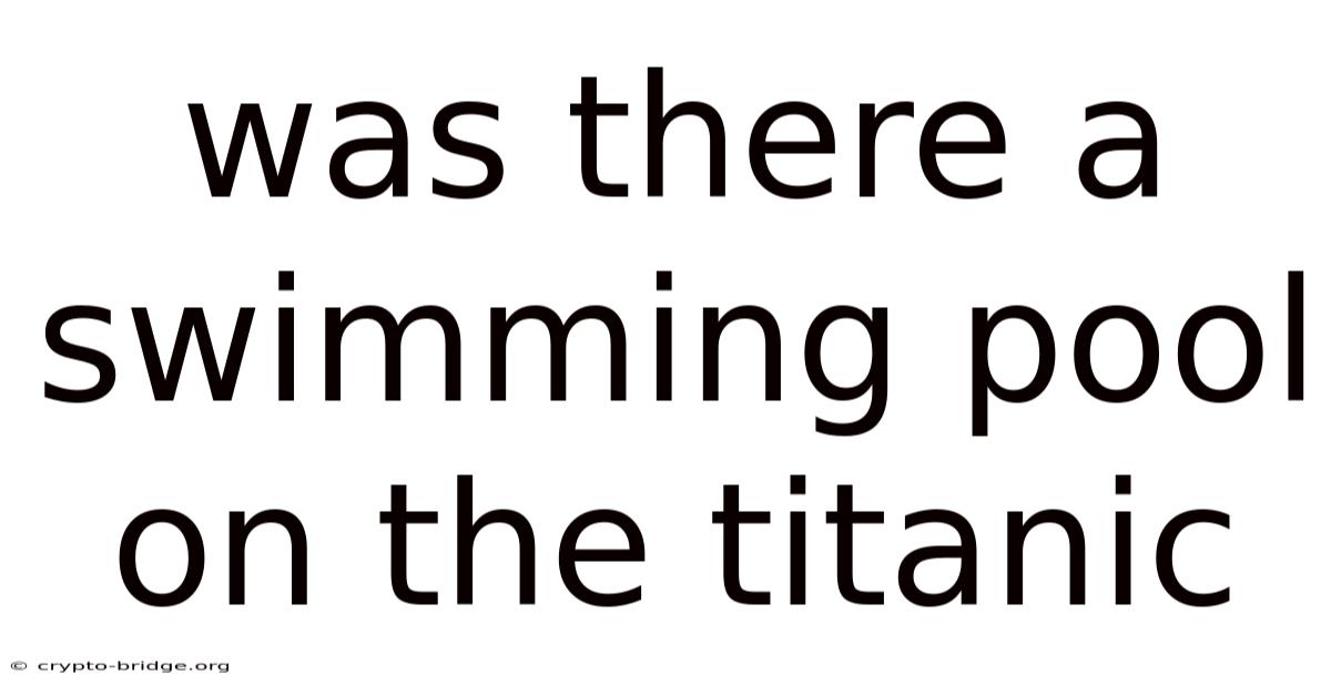 Was There A Swimming Pool On The Titanic