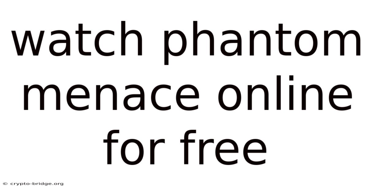 Watch Phantom Menace Online For Free