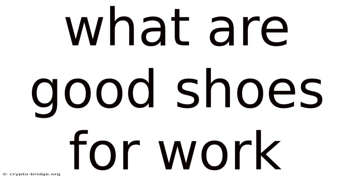 What Are Good Shoes For Work