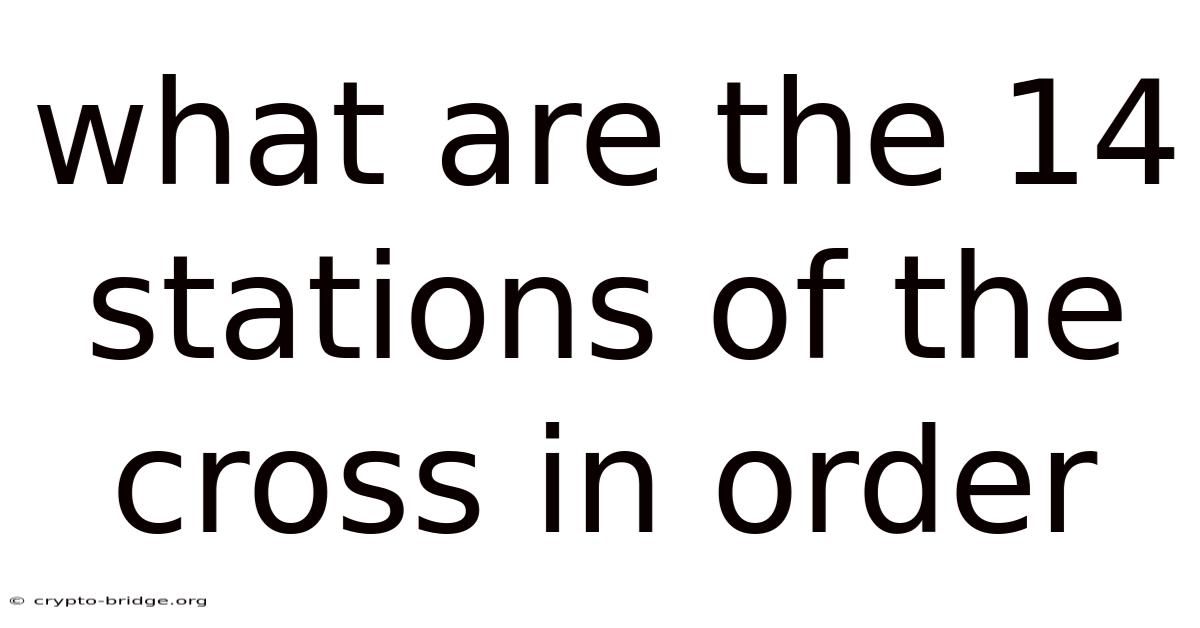 What Are The 14 Stations Of The Cross In Order