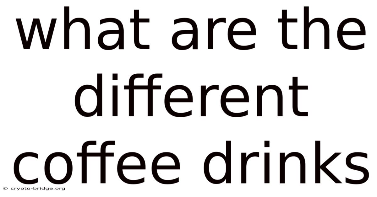 What Are The Different Coffee Drinks