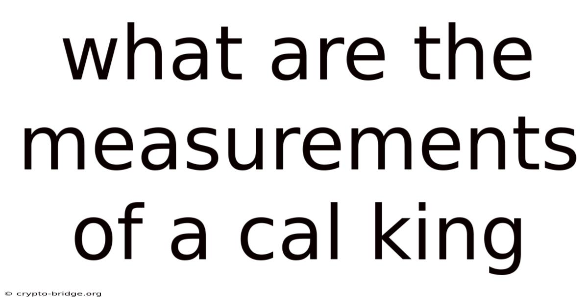 What Are The Measurements Of A Cal King