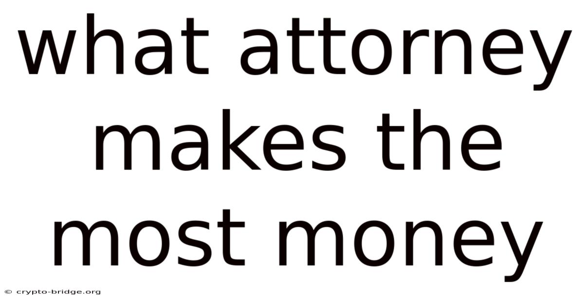 What Attorney Makes The Most Money