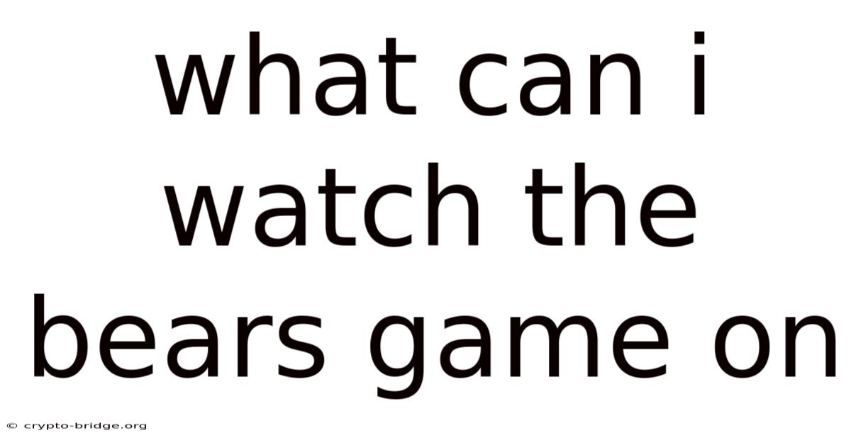 What Can I Watch The Bears Game On