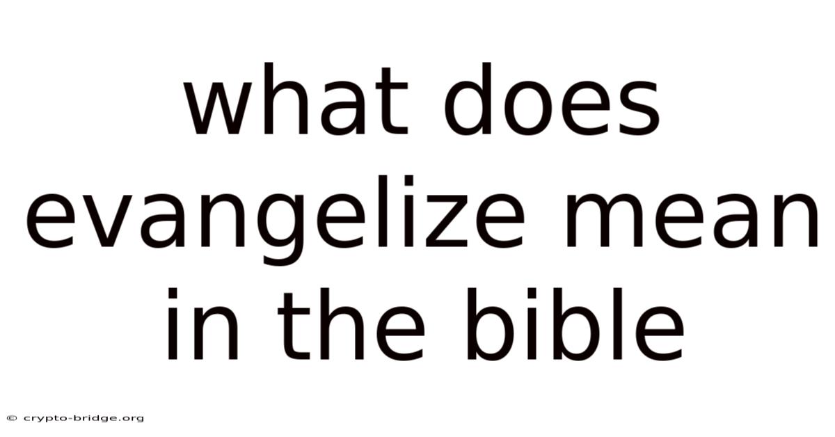 What Does Evangelize Mean In The Bible