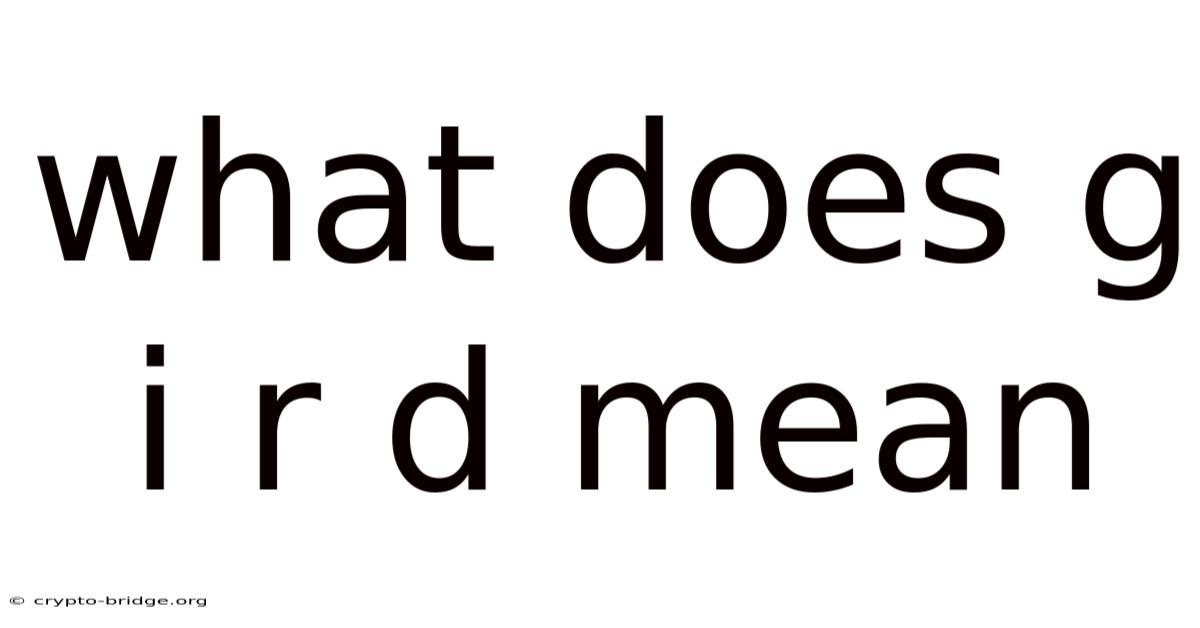 What Does G I R D Mean