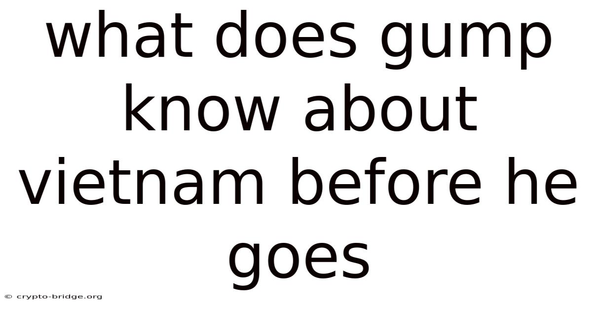 What Does Gump Know About Vietnam Before He Goes