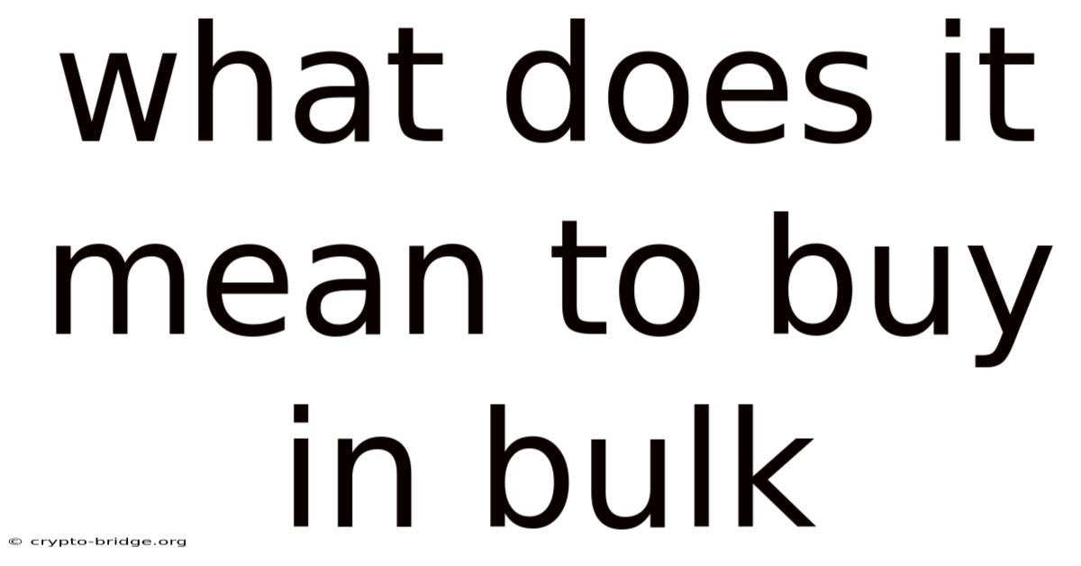What Does It Mean To Buy In Bulk
