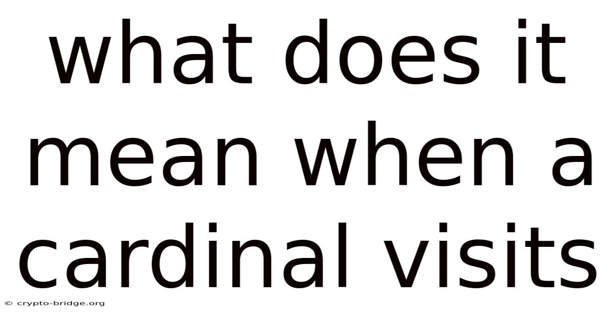 What Does It Mean When A Cardinal Visits