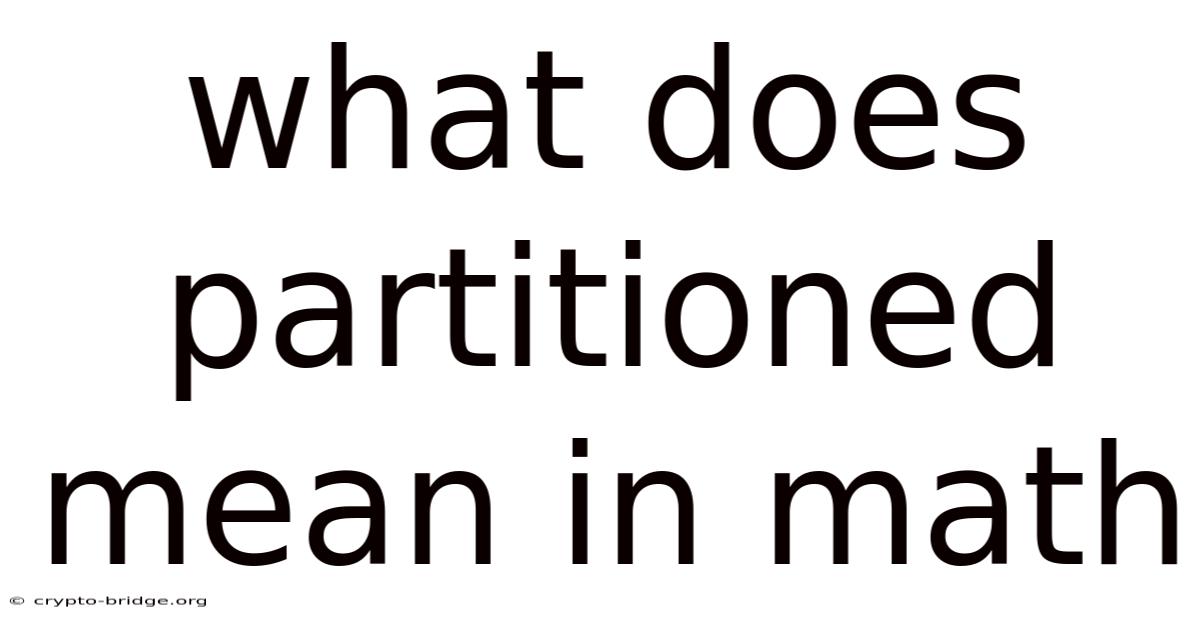 What Does Partitioned Mean In Math