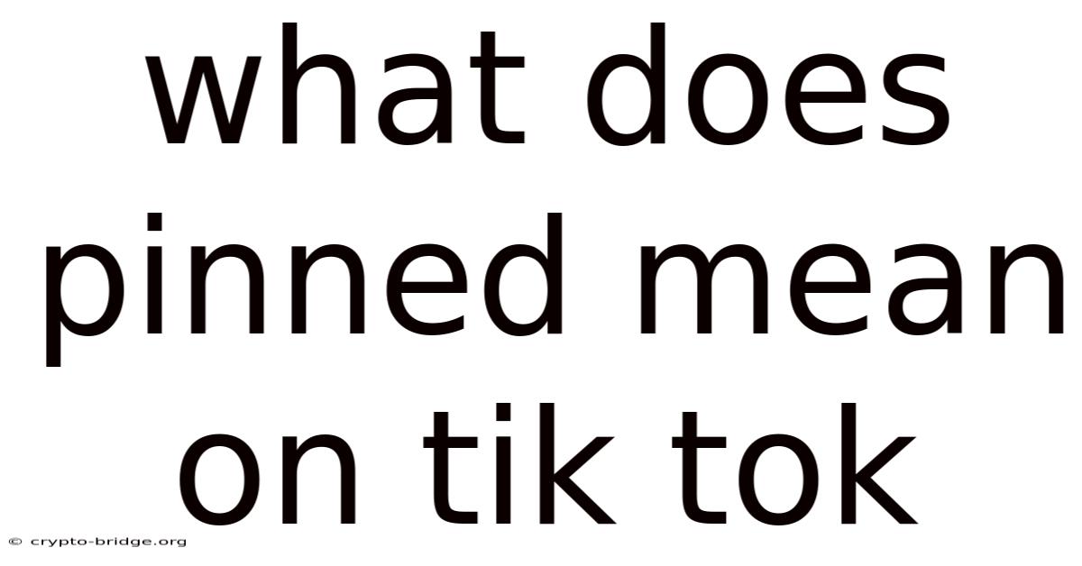 What Does Pinned Mean On Tik Tok