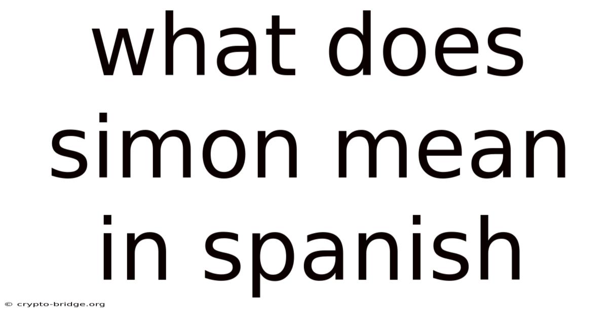 What Does Simon Mean In Spanish