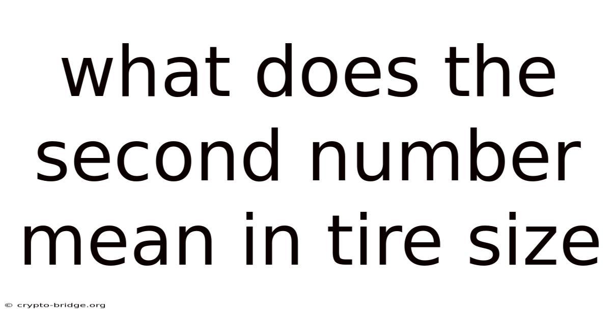 What Does The Second Number Mean In Tire Size