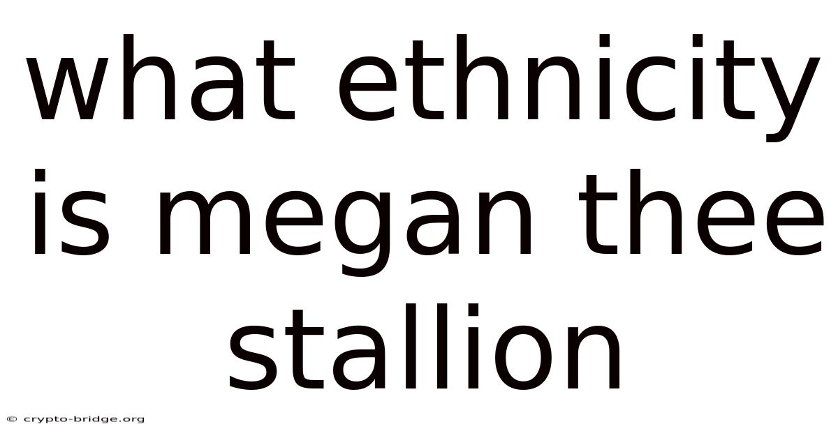 What Ethnicity Is Megan Thee Stallion