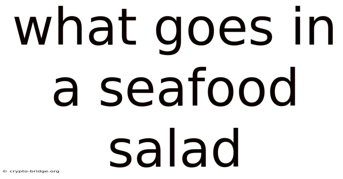 What Goes In A Seafood Salad