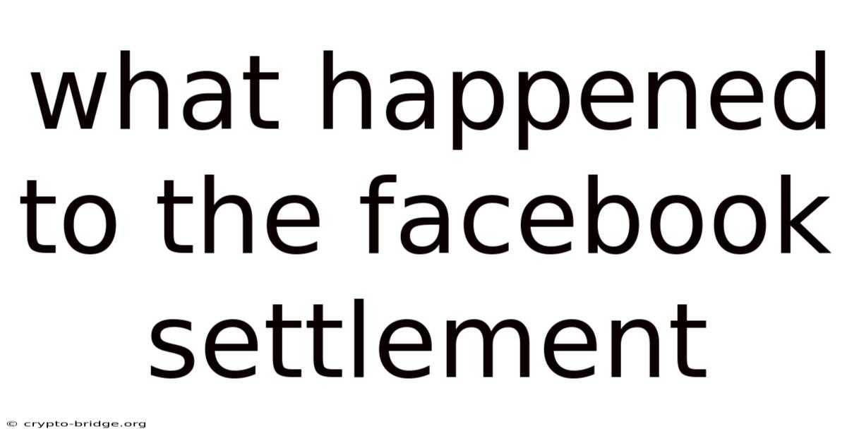 What Happened To The Facebook Settlement