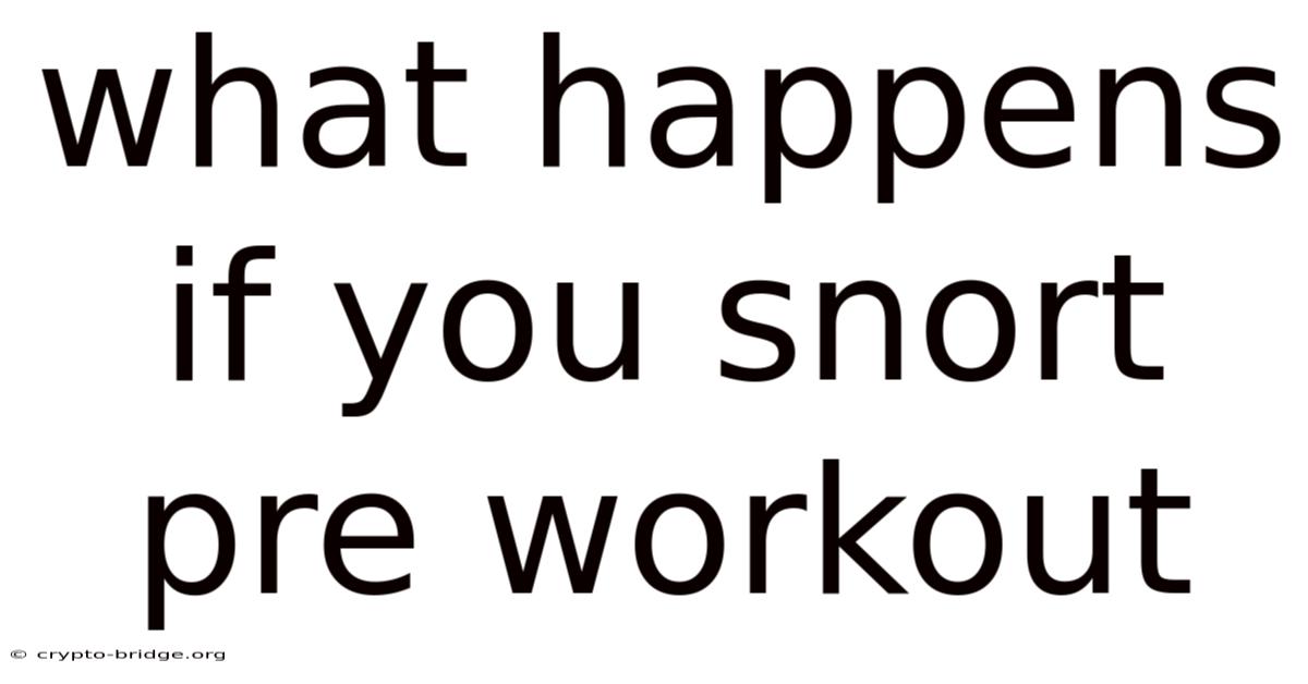 What Happens If You Snort Pre Workout