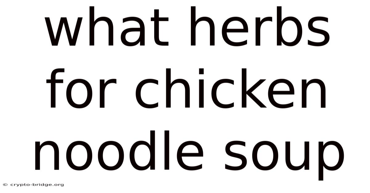 What Herbs For Chicken Noodle Soup