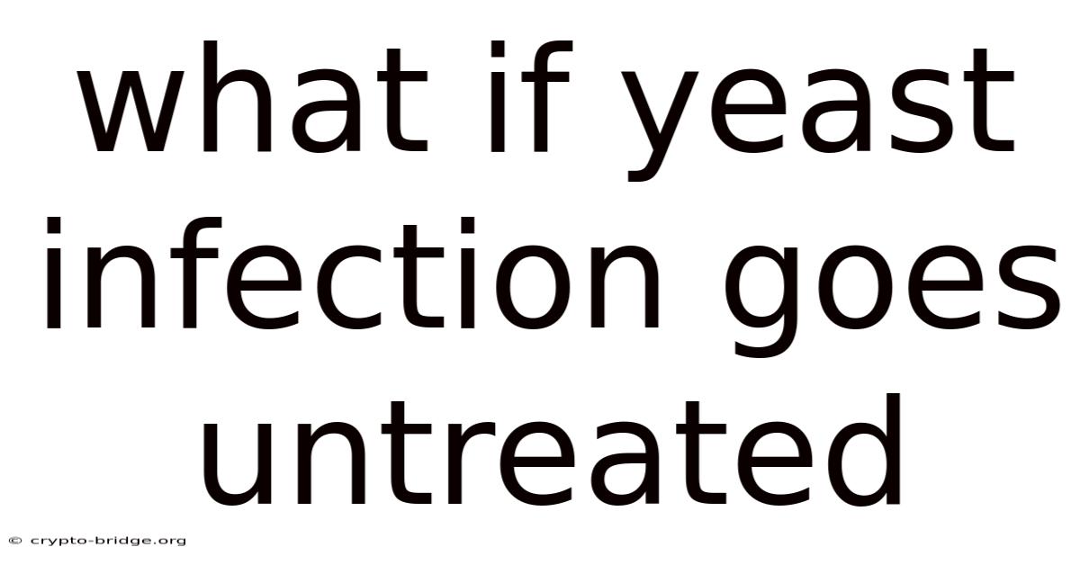 What If Yeast Infection Goes Untreated