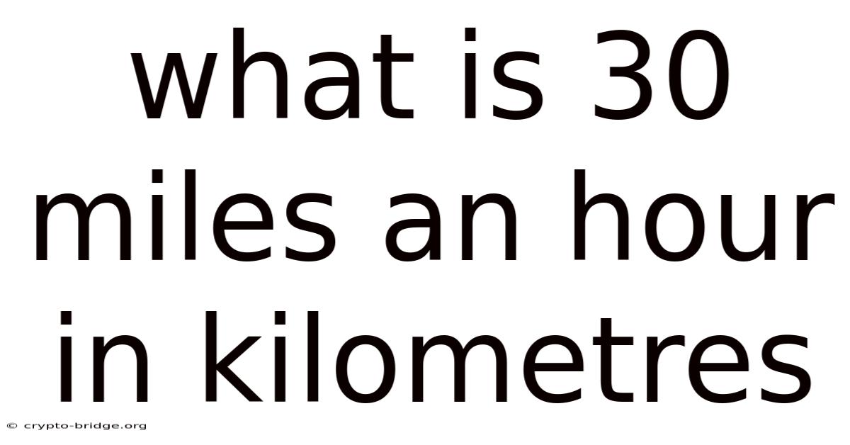 What Is 30 Miles An Hour In Kilometres