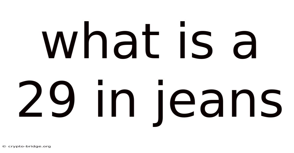 What Is A 29 In Jeans