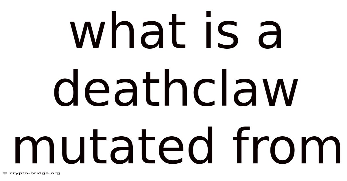 What Is A Deathclaw Mutated From