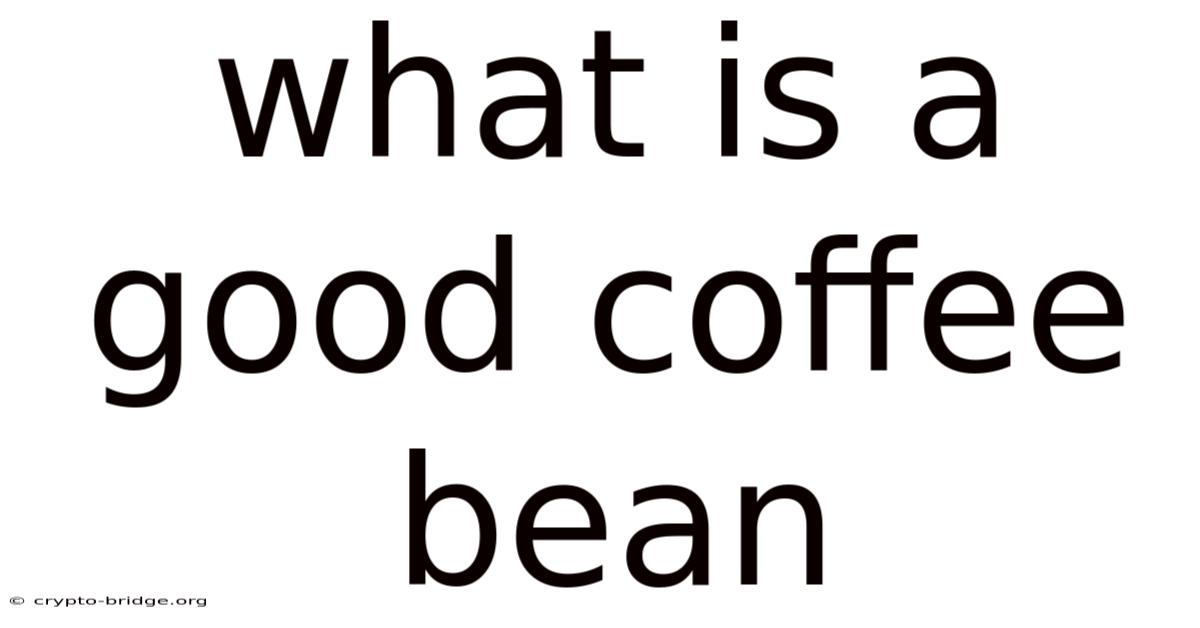 What Is A Good Coffee Bean