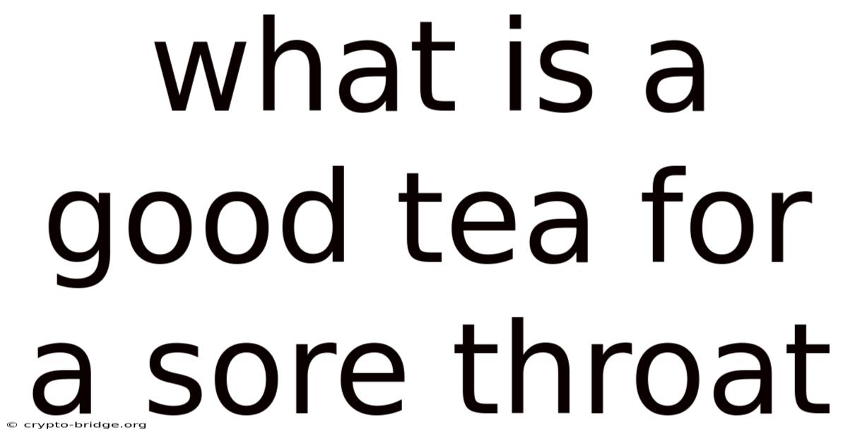 What Is A Good Tea For A Sore Throat