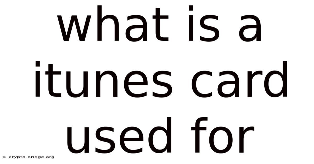 What Is A Itunes Card Used For