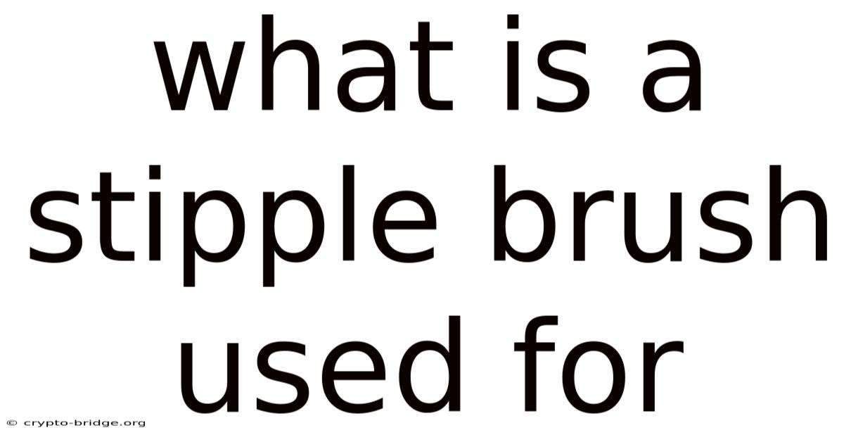 What Is A Stipple Brush Used For