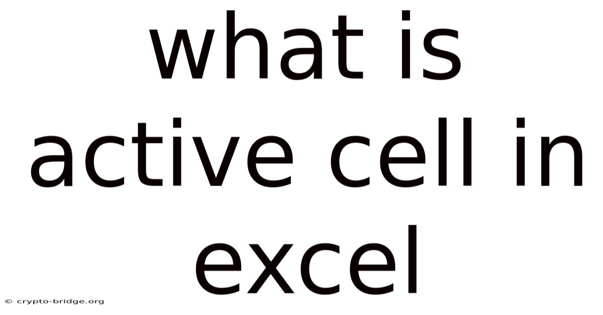 What Is Active Cell In Excel