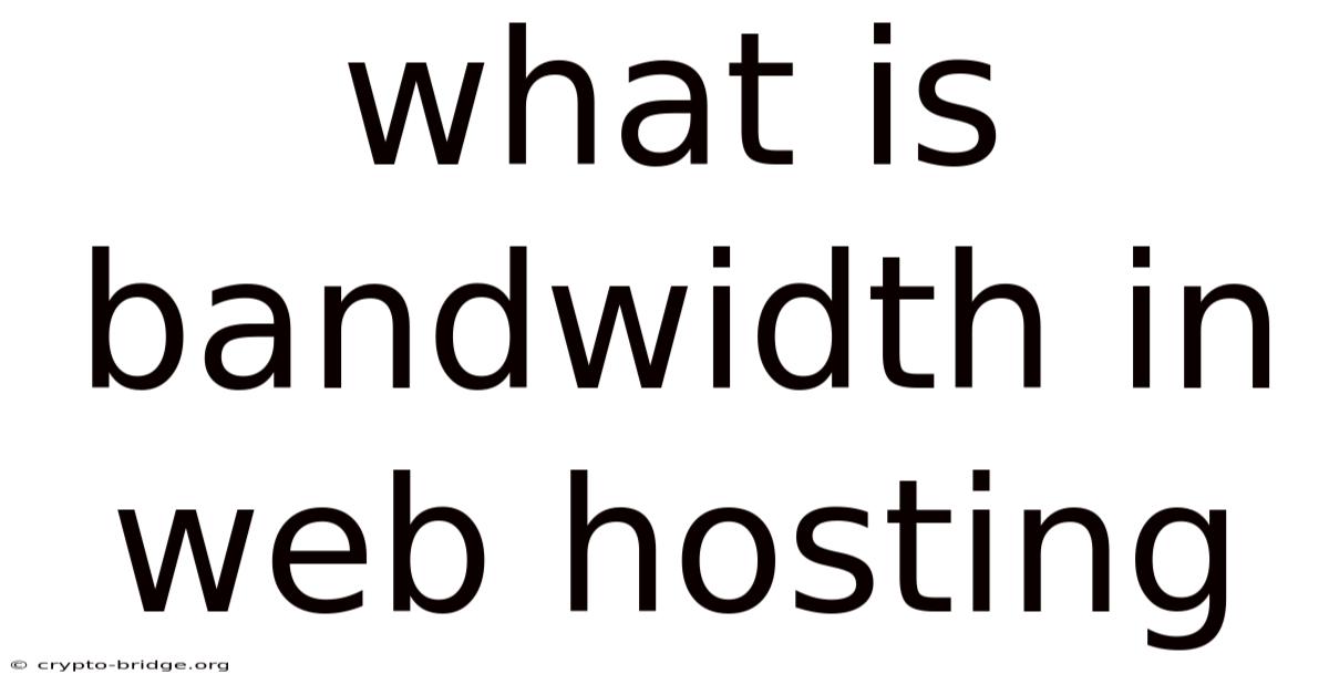 What Is Bandwidth In Web Hosting