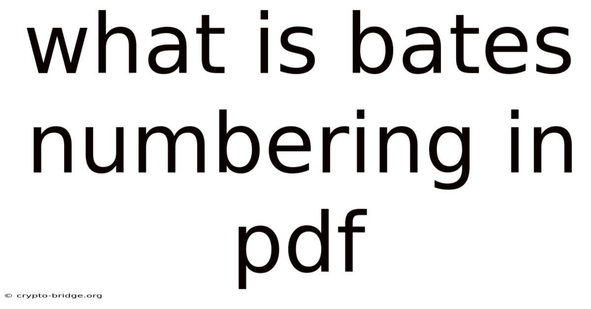 What Is Bates Numbering In Pdf