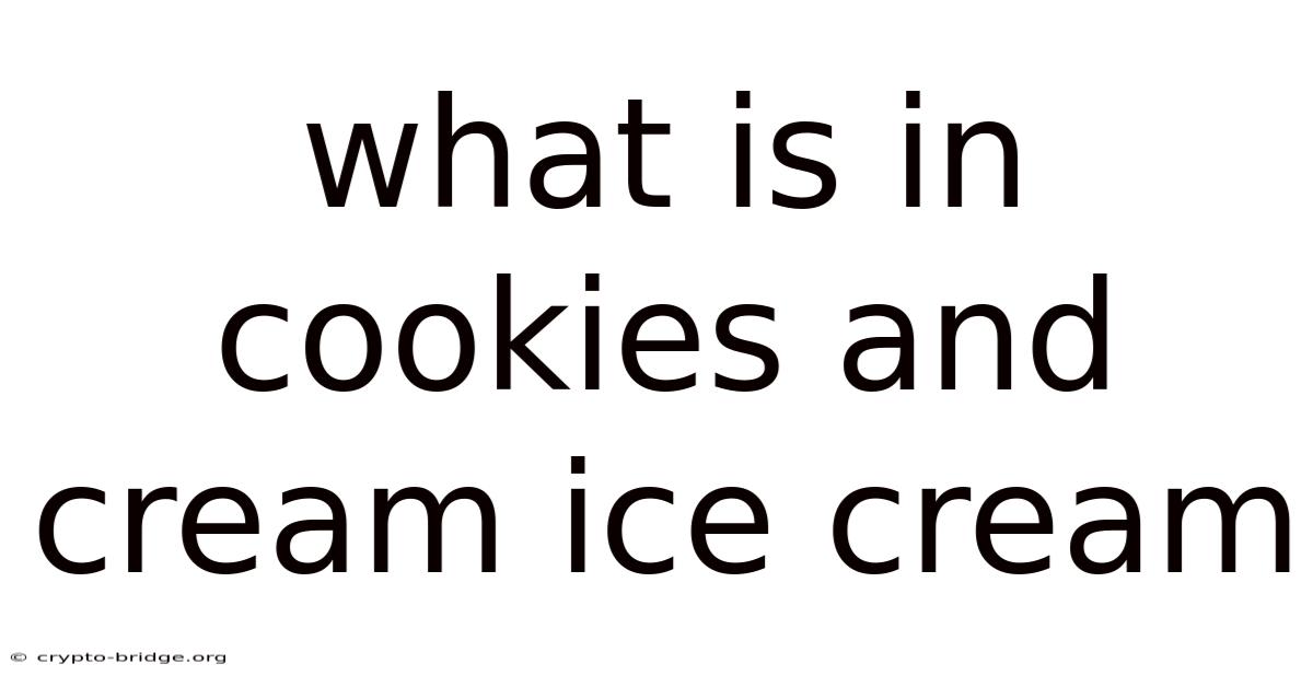 What Is In Cookies And Cream Ice Cream