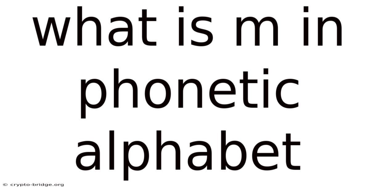 What Is M In Phonetic Alphabet