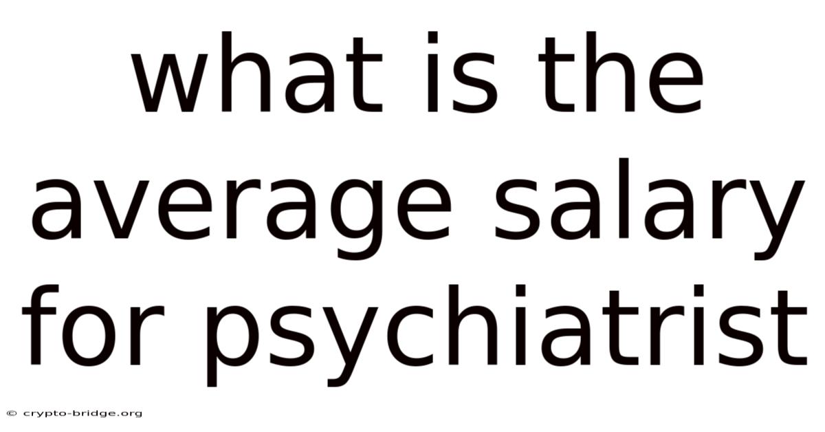 What Is The Average Salary For Psychiatrist