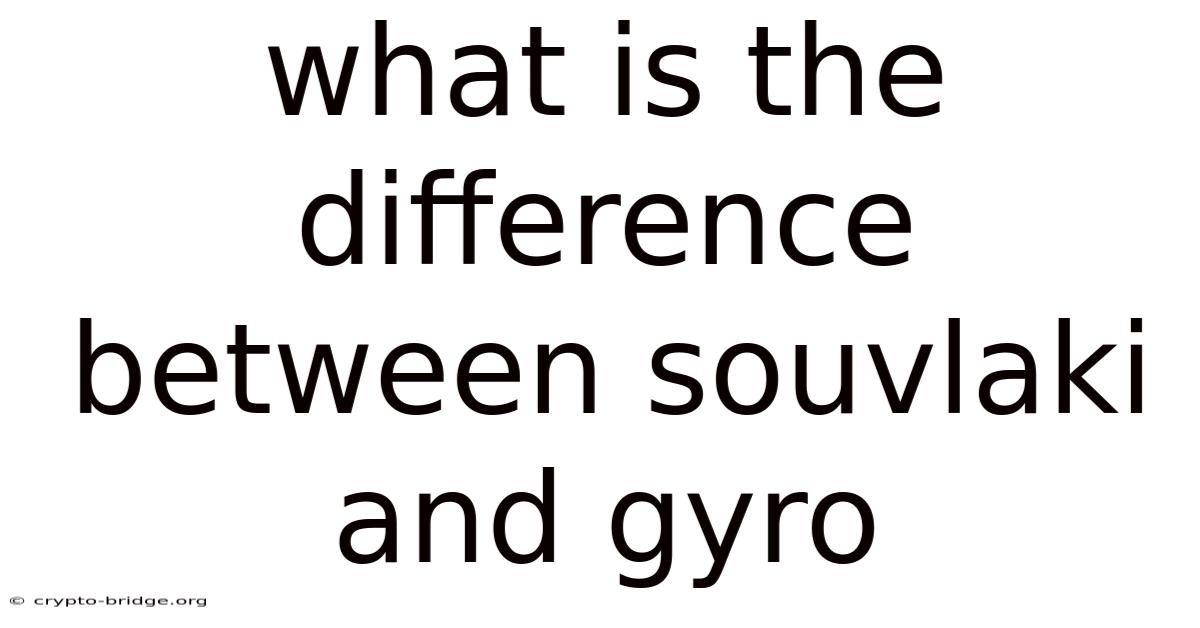 What Is The Difference Between Souvlaki And Gyro