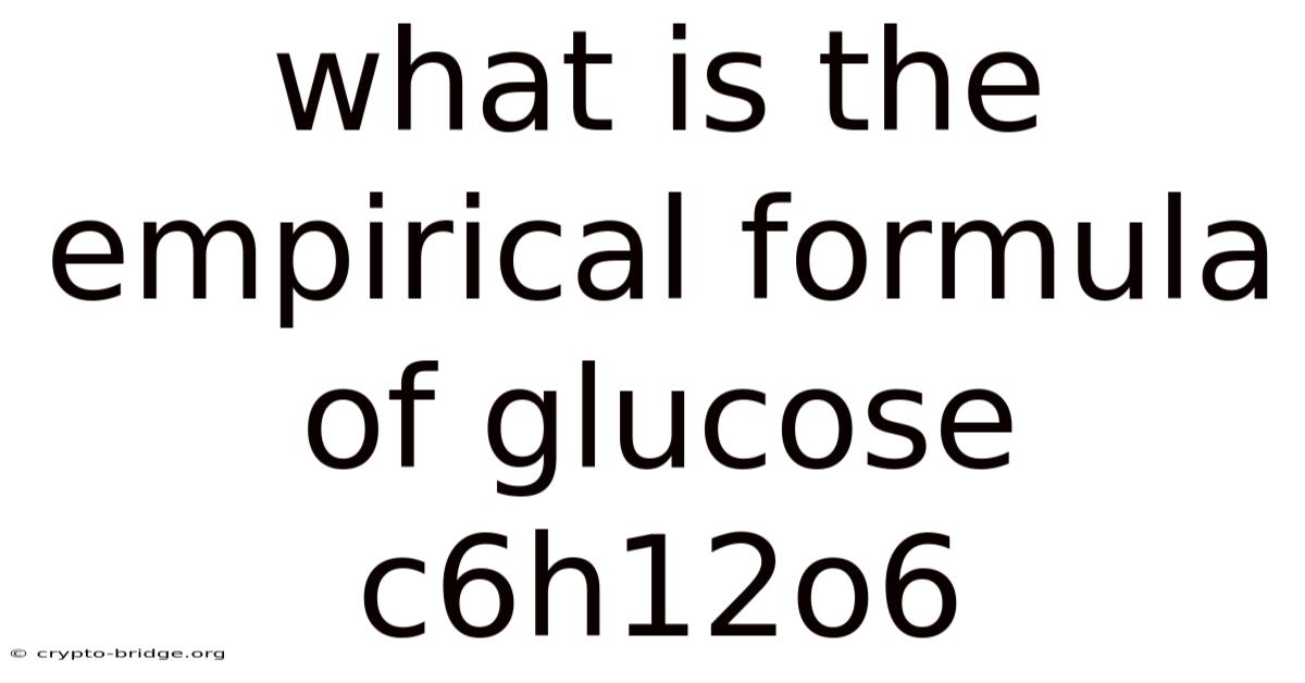 What Is The Empirical Formula Of Glucose C6h12o6