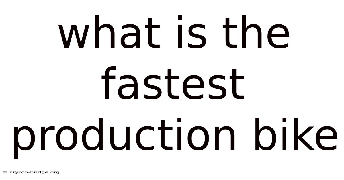 What Is The Fastest Production Bike